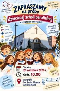 Read more about the article ZAPROSZENIE NA PRÓBĘ DZIECIĘCEJ SCHOLI PARAFIALNEJ!!!